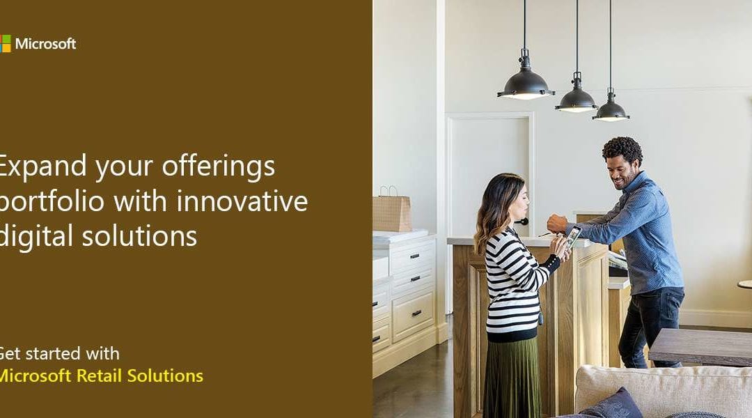 Expand your offerings portfolio with innovative digital solutions. Get started with Microsoft Retail Solutions.